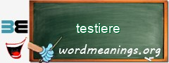 WordMeaning blackboard for testiere